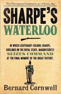 Sharpes Waterloo -The Waterloo Campaign 15-18 June 1815