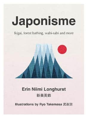 Japonisme - Ikigai Forest Bathing Wabi-sabi and more
