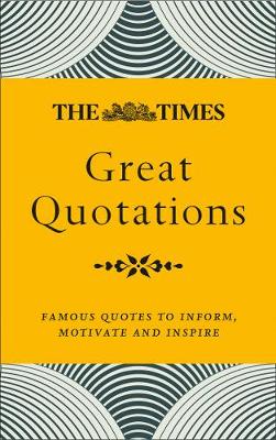 Times Great Quotations - Famous Quotes To Inform Motivate And Inspire