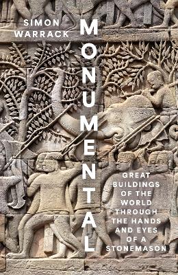 Monumental - Great Buildings Of The World Through The Hands And Eyes Of A Stonemason
