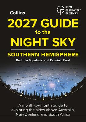 2027 Guide To The Night Sky Southern Hemisphere - A Month-By-Month Guide