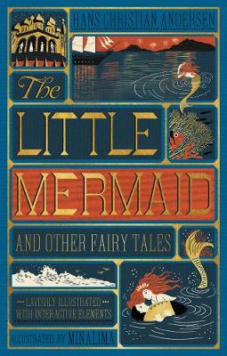 Little Mermaid and Other Fairy Tales - The MinaLima Edition - Illustrated with Interactive Elements