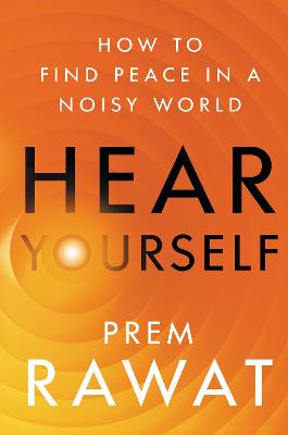 Hear Yourself - How To Find Peace In A Noisy World
