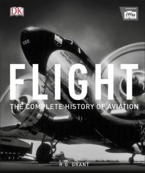 Flight - The Complete History Of Aviation
