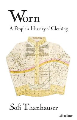 Worn - A Peoples History Of Clothing
