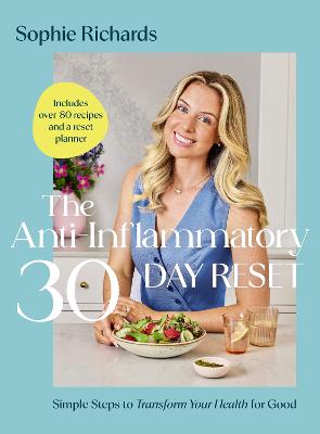 Anti-Inflammatory 30-day Reset - Simple Steps to Transform Your Health for Good