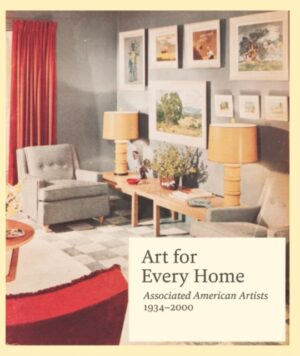 Art For Every Home - Associated American Artists 1934-2000