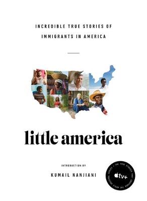 Little America -  Incredible True Stories of Immigrants in America