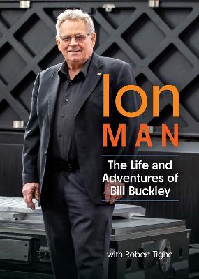 Ion Man - The Life and Adventures of Bill Buckley