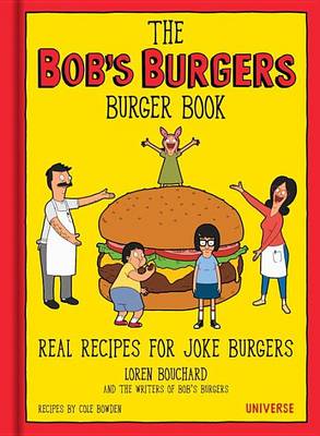 Bobs Burgers Burger Book - Real Recipes For Joke Burgers