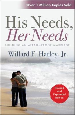 His Needs Her Needs - Building An Affair Proof Marriage