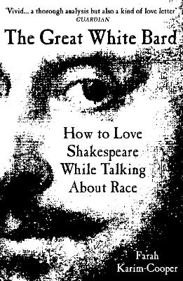 Great White Bard - How To Love Shakespeare While Talking About Race