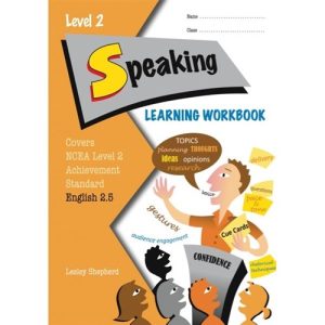 Speaking - Level 2 English AS 2.5 - Learning Workbook