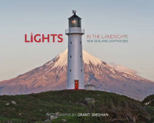 Lights In The Landscape - New Zealand Lighthouses