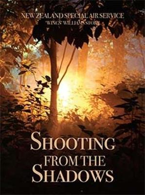 Shooting From The Shadows - New Zealand SAS - The Wings Williams Story