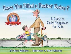 Have You Filled A Bucket Today - A Guide to Daily Happiness for Kids