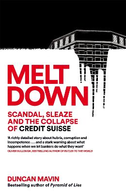 Meltdown - Scandal, Sleaze and the Collapse of Credit Suisse