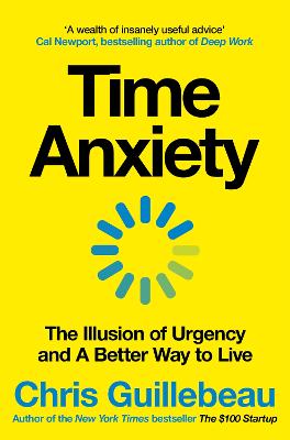 Time Anxiety - The Illusion of Urgency and a Better Way to Live