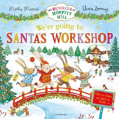 Were Going to Santas Workshop - A Christmas Lift-the-Flap Adventure -The Bunnies of Hoppity Hill