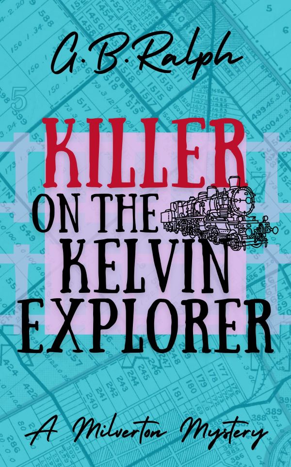 Killer on the Kelvin Explorer - 5 Milverton Mysteries