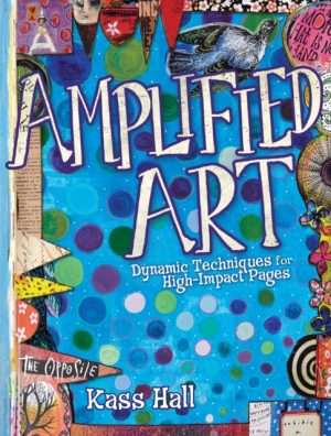 Amplified Art - Dynamic Techniques For High Impact Pages