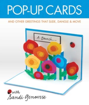 Pop Up Cards - And Other Greetings That Slide Dangle And Move
