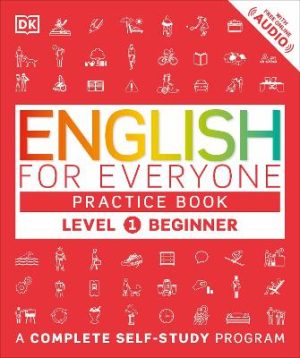 English For Everyone - Level 1 Beginner Practice Book: A Complete Self-Study Program