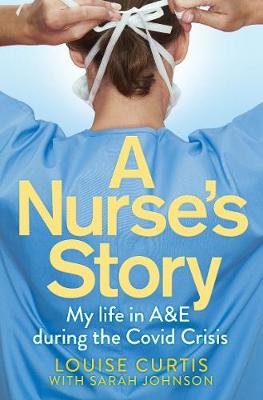 Nurses Story - My Life in A&E During the Covid Crisis
