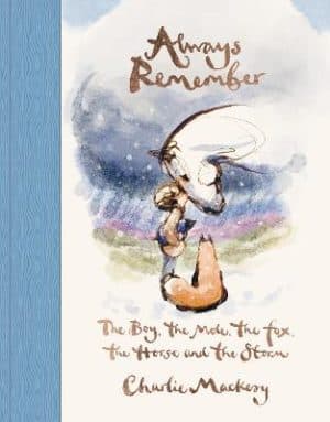 Always Remember - The Boy The Mole The Fox The Horse And The Storm