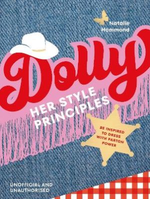 DOLLY - Her Style Principles - Be inspired to dress with Parton power