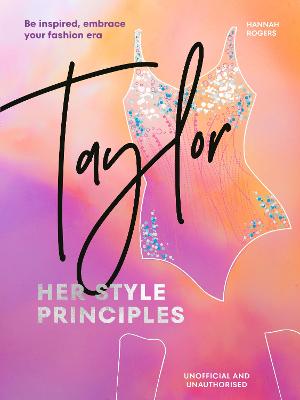 TAYLOR - Her Style Principles - Be inspired, embrace your fashion era