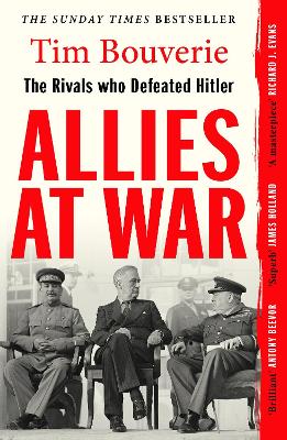 Allies at War - The Rivals Who Defeated Hitler