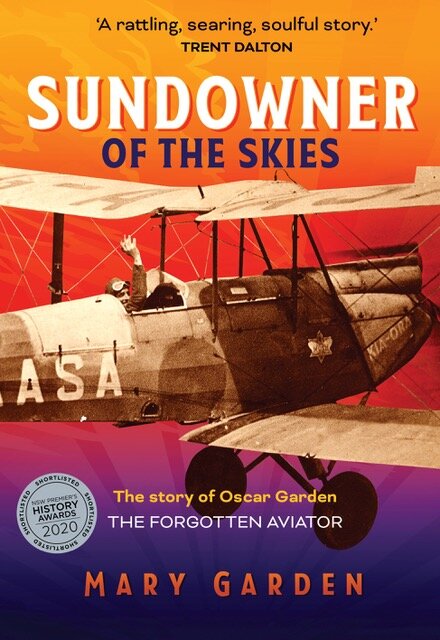 Sundowner Of The Skies - The Story Of Oscar Garden The Forgotten Aviator