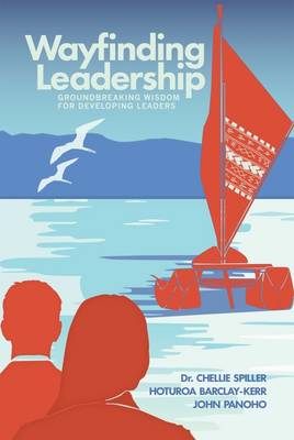Wayfinding Leadership - Ground Breaking Wisdom For Developing Leaders