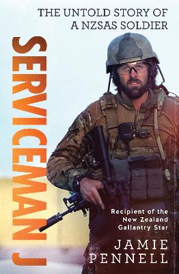 Serviceman J - The Untold Story Of A NZSAS Soldier