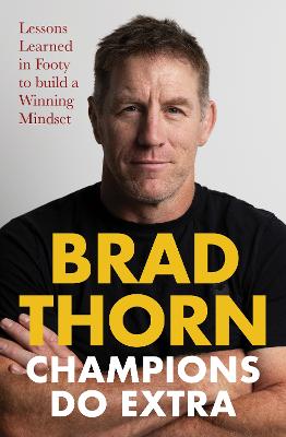 Champions Do Extra - Lessons Learned in Footy to build a Winning Mindset