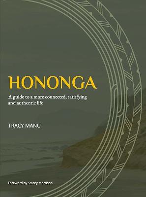 Hononga - A Guide To A More Connected Satisfying And Authentic Life