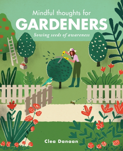 Mindful Thoughts For Gardeners - Sowing Seeds Of Awareness