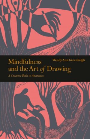 Mindfulness And The Art Of Drawing - A Creative Path To Awareness