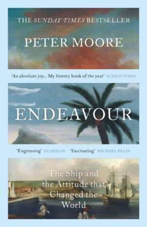 Endeavour -The Ship and the Attitude that Changed the World
