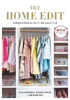Home Edit - Conquering The Clutter With Style