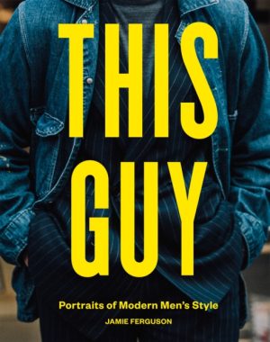 This Guy - Portraits of Modern Mens Style