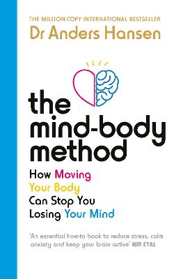 Mind-Body Method - How Moving Your Body Can Stop You Losing Your Mind