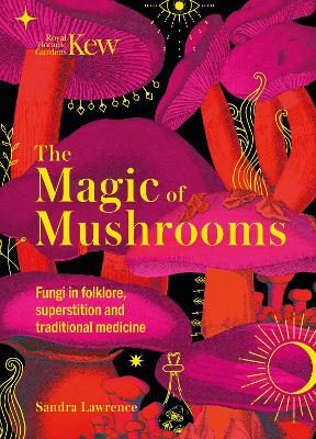 Magic Of Mushrooms - Fungi In folklore Superstition And Traditional Medicine