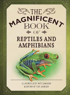 Magnificent Book of Reptiles and Amphibians
