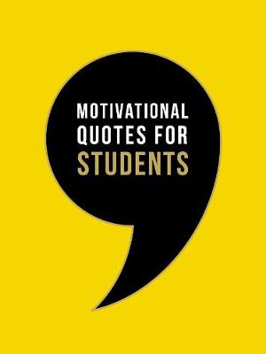 Motivational Quotes for Students - Wise Words to Inspire and Uplift You Every Day