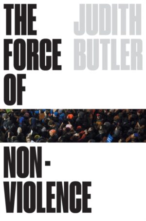 Force Of Nonviolence - The Ethical In The Political