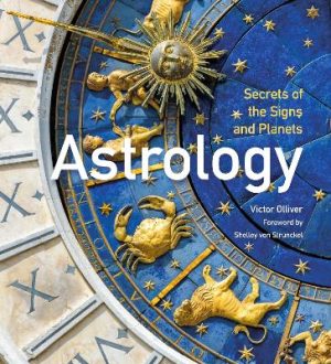 Astrology - Secrets of the Signs and Planets