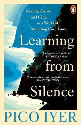 Learning from Silence - Finding clarity and calm in a world of mounting uncertainty