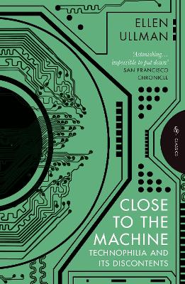Close to the Machine - Technophilia and Its Discontents
